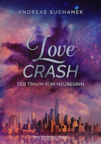 Love Crash - Andreas Suchanek - E-Book