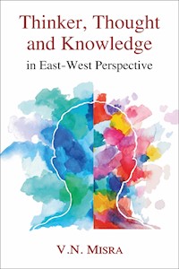 Thinker, Thought and Knowledge - V.N. Mishra - E-Book