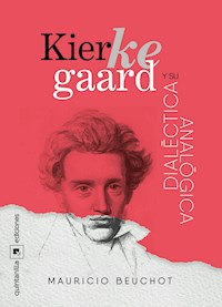 Kierkegaard y su dialéctica analógica - Mauricio Beuchot - E-Book