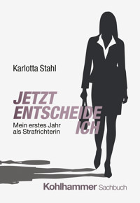 Jetzt entscheide ich - Karlotta Stahl - E-Book