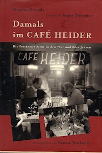 Damals im Café Heider - Martin Ahrends - E-Book
