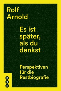 Es ist später, als du denkst - Rolf Arnold - E-Book