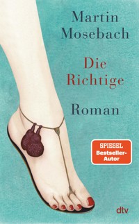 Die Richtige - Martin Mosebach - E-Book