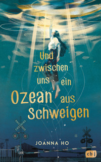 Und zwischen uns ein Ozean aus Schweigen - Joanna Ho - E-Book