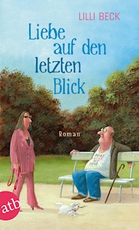 Liebe auf den letzten Blick - Lilli Beck - E-Book