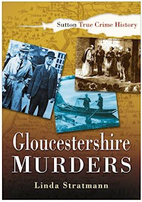 Gloucestershire Murders - Linda Stratmann - E-Book