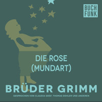 Die Rose (Mundart) - Brüder Grimm - Hörbuch