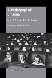 A Pedagogy of Cinema - David R. Cole - E-Book