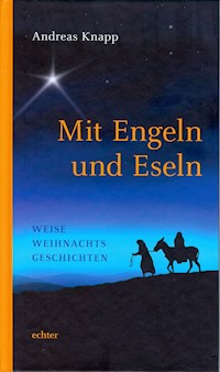 Mit Engeln und Eseln - Andreas Knapp - E-Book