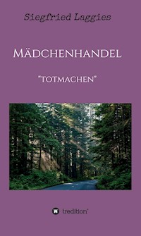 Mädchenhandel - Siegfried Laggies - E-Book