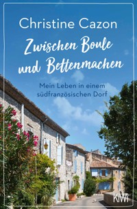 Zwischen Boule und Bettenmachen - Christine Cazon - E-Book