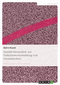 Sensitivitätsanalyse zur Verkehrswertermittlung von Grundstücken - Björn Haack - E-Book
