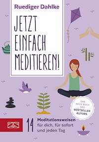 Jetzt einfach meditieren - Ruediger Dahlke - E-Book