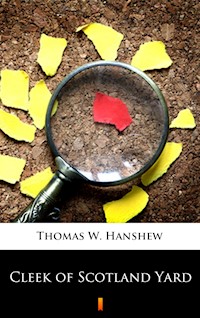Cleek of Scotland Yard - Thomas W. Hanshew - E-Book