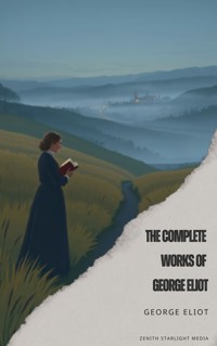 The Complete Works of George Eliot - George Eliot - E-Book