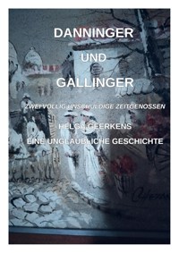 Danninger und Gallinger - Helga Geerkens - E-Book