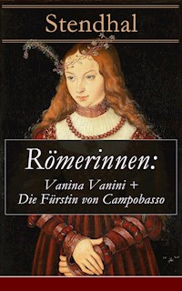 Römerinnen: Vanina Vanini + Die Fürstin von Campobasso - - Stendhal - E-Book