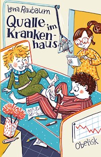 Qualle im Krankenhaus - Lena Raubaum - E-Book