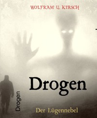 Drogen - Wolfram U. Kirsch - E-Book