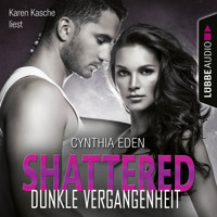 Shattered - Dunkle Vergangenheit - Last Option Search Team 3 (Ungekürzt) - Cynthia Eden - Hörbuch
