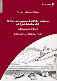 Schlafstörungen auf natürliche Weise erfolgreich behandeln – in Frage und Antwort - Gertrud Grimm - E-Book