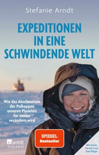 Expeditionen in eine schwindende Welt - Stefanie Arndt - E-Book