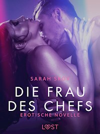 Die Frau des Chefs: Erotische Novelle - Sarah Skov - E-Book