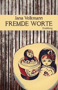 Fremde Worte - Jana Volkmann - E-Book