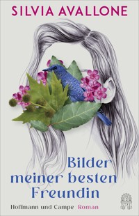 Bilder meiner besten Freundin - Silvia Avallone - E-Book
