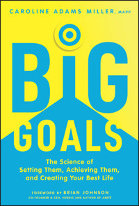 Big Goals - Caroline Adams Miller - E-Book