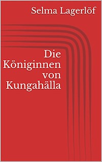 Die Königinnen von Kungahälla - Selma Lagerlöf - E-Book