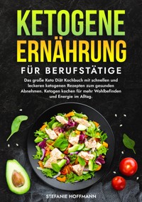 Ketogene Ernährung für Berufstätige - Stefanie Hoffmann - E-Book
