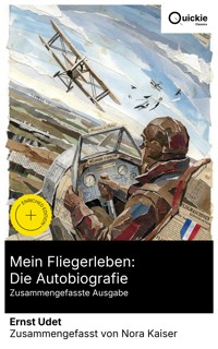 Mein Fliegerleben: Die Autobiografie (Zusammengefasste Ausgabe) - Ernst Udet - E-Book
