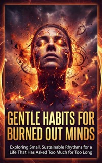 Gentle Habits for Burned Out Minds - Thalia Brookstone - E-Book
