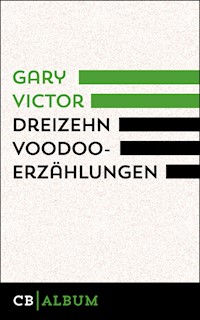 Dreizehn Voodoo-Erzählungen - Gary Victor - E-Book