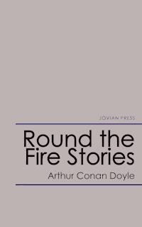 Round the Fire Stories - Arthur Conan Doyle - E-Book