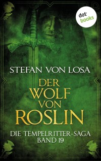 Die Tempelritter-Saga - Band 19: Der Wolf von Roslin - Stefan von Losa - E-Book