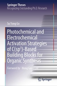 Photochemical and Electrochemical Activation Strategies of C(sp3)-Based Building Blocks for Organic Synthesis - Su Yong Go - E-Book