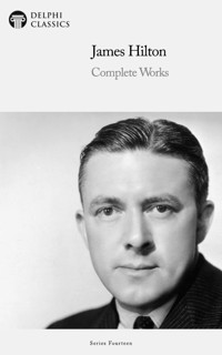 Delphi Complete Works of James Hilton Illustrated - James Hilton - E-Book