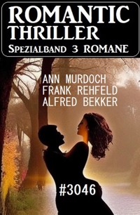 Romantic Thriller Spezialband 3046 - 3 Romane - Ann Murdoch - E-Book