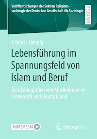 Lebensführung im Spannungsfeld von Islam und Beruf - Linda E. Hennig - E-Book