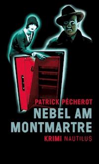 Nebel am Montmartre - Patrick Pécherot - E-Book