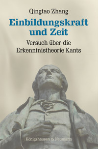 Einbildungskraft und Zeit - Qingtao Zhang - E-Book