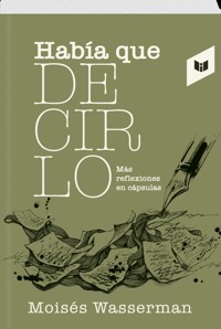 HABÍA QUE DECIRLO - Moisés Wasserman - E-Book