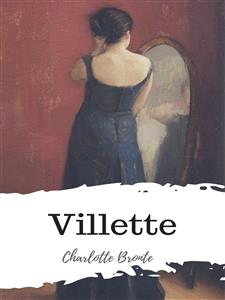 Villette - Charlotte Bronte - E-Book