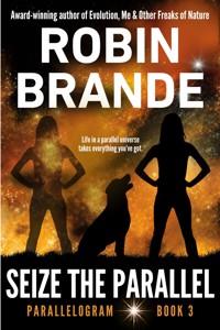 Seize the Parallel - Robin Brande - E-Book