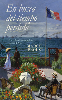 En busca del tiempo perdido (La colección completa: Libro I-VII) - Marcel Proust - E-Book