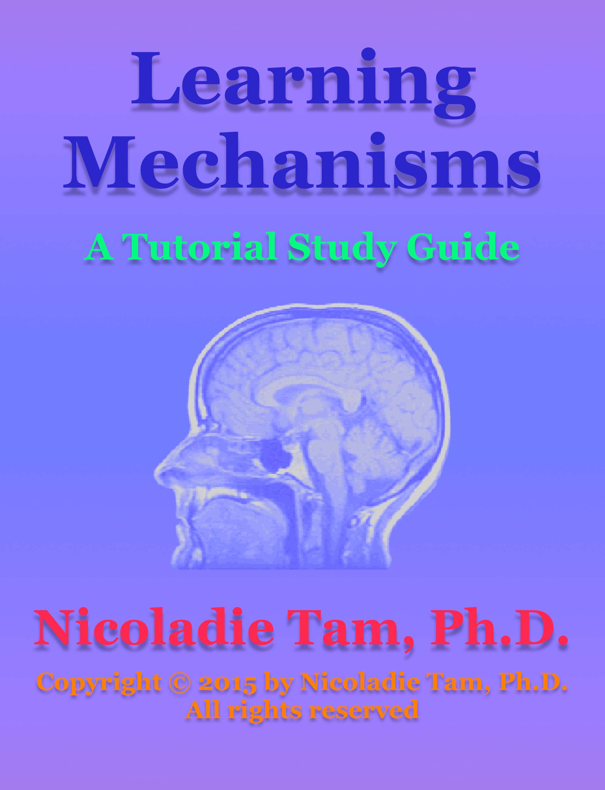 Learning Mechanisms: A Tutorial Study Guide - Nicoladie Tam - E-Book