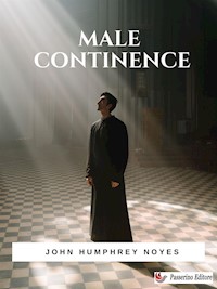 Male Continence - John Humphrey Noyes - E-Book