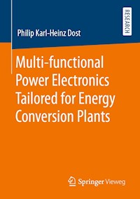 Multi-functional Power Electronics Tailored for Energy Conversion Plants - Philip Karl-Heinz Dost - E-Book